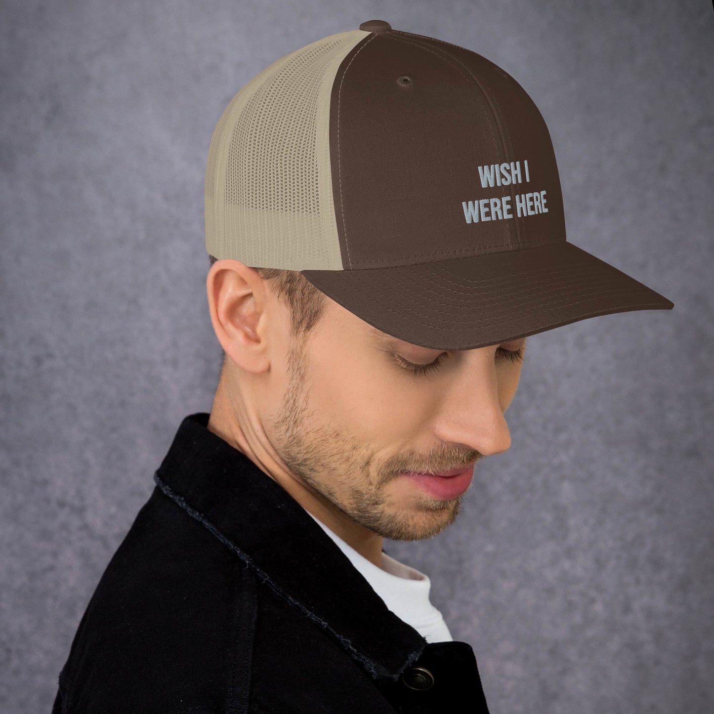 Trucker Cap - Wish I Were Here