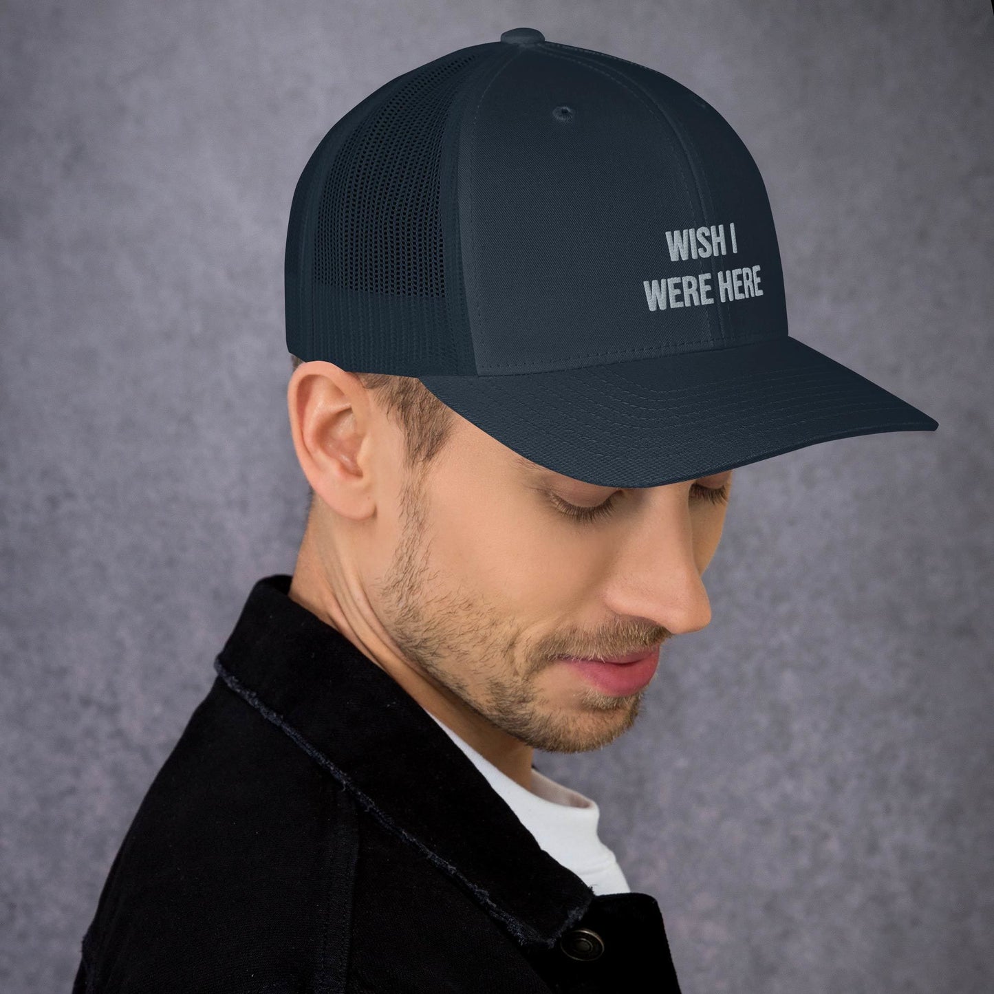 Trucker Cap - Wish I Were Here